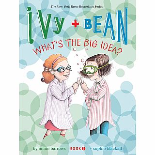 Ivy and Bean #7: What's the Big Idea? Paperback