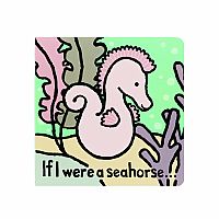 If I Were A Seahorse Board Book